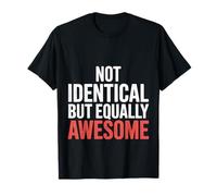 Not Identical But Equally Awesome Twins Sibling ||- T-Shirt