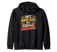 Not Identical But Equally Awesome Twins Sibling |- Zip Hoodie