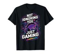 Not Ignoring You Just Gaming T-Shirt