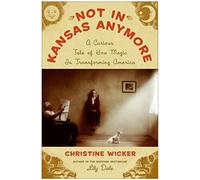 Not In Kansas Anymore: A Curious Tale Of How Magic Is Transforming America