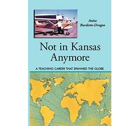 Not in Kansas Anymore: A Teaching Career That Spanned the Globe