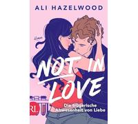 Not in Love - Die trügerische Abwesenheit von Liebe: Roman