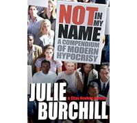 Not in My Name: A Compendium of Modern Hypocrisy