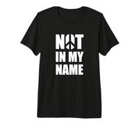 Not in My Name Premium T-Shirt