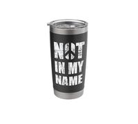 Not in My Name Stainless Steel Insulated Tumbler