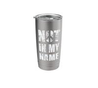 Not in My Name Stainless Steel Insulated Tumbler