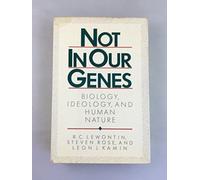 Not in Our Genes: Biology, Ideology, and Human Nature