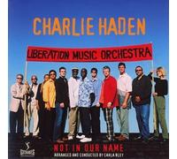 Not in Our Name By Charlie Haden,Charlie Haden & the Liberation Music Orchestra (2005-08-24)
