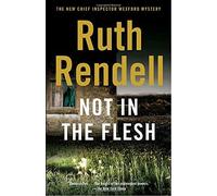 Not in the Flesh (Vintage Crime/Black Lizard) by Ruth Rendell (2009-06-02)