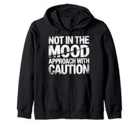 Not In The Mood Approach With Caution Sarcasm - Zip Hoodie