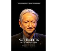 Not Insects: The Life of Geoffrey Hinton