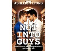 Not Into Guys: Ein Slow-Burn MM College Romance - Sein erstes Mal