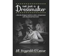 Not just a Dressmaker: but also designer/pattern-cutter, entrepreneur and educational innovator