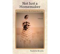 Not Just a Homemaker: The Extraordinary Life of Sheila MacGregor