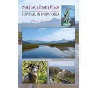Not Just a Pretty Place - Survival in Snowdonia