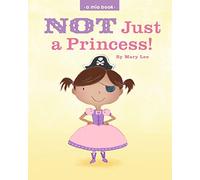 Not just a Princess: Volume 1