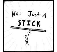 Not Just A Stick