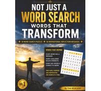 Not Just a Word Search: Words That Transform: 50 Word Search Puzzles with 50 Inspirational and Motivational Reflections for a Positive Mindset.