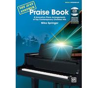 Not Just Another Praise Book, Bk 2: 8 Innovative Piano Arrangements of Top Contemporary Christian Hits (Book & CD)
