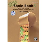 Not Just Another Scale Book, Bk 3: 10 Innovative Piano Solos Using Major and Minor Scales (Book & CD): 10 Innovative Piano Solos Using Major and Minor Scales with 3 to 7 Flats
