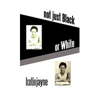 Not Just Black or White