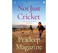 Not Just Cricket: A Reporter's Journey through Modern India