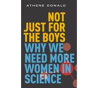 Not Just for the Boys: Why We Need More Women in Science