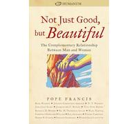 Not Just Good, but Beautiful: The Complementary Relationship between Man and Woman