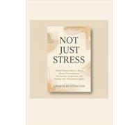 Not Just Stress: What Women Need to Know About Perimenopause, Hormones, Symptoms, and Feeling Like Themselves Again