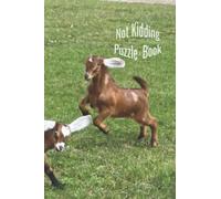 Not Kidding Puzzle Book: Goat themed word searches, 40 medium level crosswords, hours of off screen time fun, downtime activity