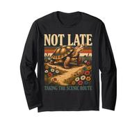 Not Late Taking The Scenic Route Turtle Long Sleeve T-Shirt