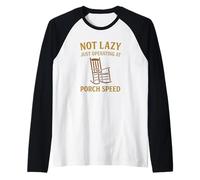 Not Lazy Just Operating at Porch Speed Retirement Raglan Baseball Tee