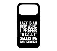 NOT LAZY JUST SELECTIVE PARTICIPATION Case for iPhone 17 Pro Max