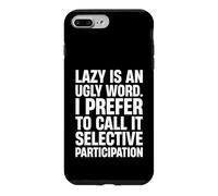 NOT LAZY JUST SELECTIVE PARTICIPATION Case for iPhone 7 Plus/8 Plus