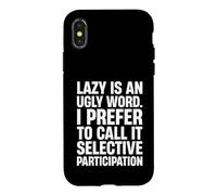 NOT LAZY JUST SELECTIVE PARTICIPATION Case for iPhone X/XS