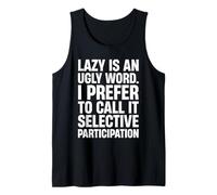 NOT Lazy JUST Selective Participation Tank Top