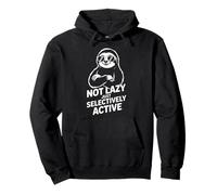 Not Lazy Just Selectively Active Sloth Funny Pullover Hoodie