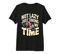 Not Lazy Just Taking My Time Funny Snail Quote Premium T-Shirt