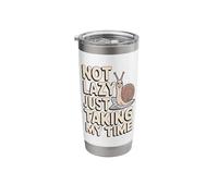 Not Lazy Just Taking My Time Funny Snail Quote Stainless Steel Insulated Tumbler