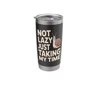 Not Lazy Just Taking My Time Funny Snail Quote Stainless Steel Insulated Tumbler