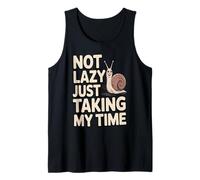 Not Lazy Just Taking My Time Funny Snail Quote Tank Top