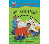 Not Like That!: 4 (Start Reading: Let's Go on Holiday)