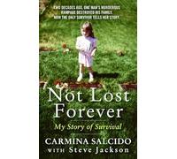 Not Lost Forever: My Story of Survival