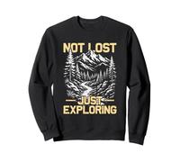 Not lost just exploring mountaineer funny hiking hiker Sweatshirt