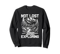 Not lost just exploring mountaineer funny hiking hiker Sweatshirt