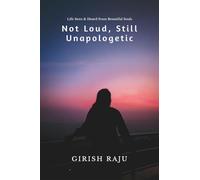 Not Loud, Still Unapologetic: Life Seen & Heard from Beautiful Souls