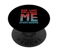 Not Lucky Bro Text Funny My Bad Luck Follows Me Everywhere PopSockets Adhesive PopGrip