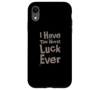 Not Lucky Bro Text Funny People I Have The Worst Luck Ever Case for iPhone XR