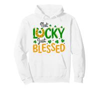 Not Lucky Just Blessed Funny Women Irish Mom Dad Boy Girl Pullover Hoodie