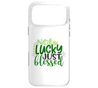 Not Lucky Just Blessed St Patrick's Day Case for iPhone 17 Pro Max